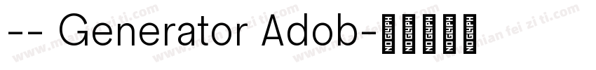 -- Generator Adob字体转换